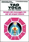 Maneewan Chia, Mantak Chia - Tao yoga. Chi Nei Tsang. Terapie del massaggio Chi per gli organi interni