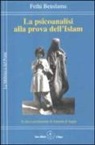 Fethi Benslama, A. D'Angiò - La psicoanalisi alla prova dell'Islam