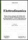 Enrico Fermi - Elettrodinamica. Prima edizione integrale del dattiloscritto del corsodi fisica matematica del 1924-25 presso l'Università di Firenze