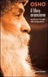 Osho - Il libro arancione. Tecniche per il risveglio della consapevolezza