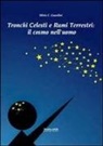 Silvia C. Guardini - Tronchi celesti e rami terrestri. Il cosmo nell'uomo