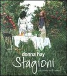 Donna Hay - Stagioni. 200 ricette facili e veloci