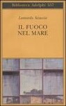Leonardo Sciascia, P. Squillacioti - Il fuoco nel mare