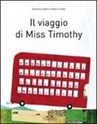 Giovanna Zoboli, V. Vidali - Il viaggio di Miss Timothy
