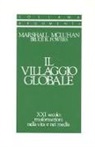 Marshall McLuhan, Bruce Powers - Il villaggio globale. XXI secolo: trasformazioni nella vita e nei media