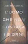 Alberto Cavanna - L'uomo che non contava i giorni