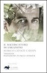 Marco Cesati Cassin - Il ricercatore di emozioni