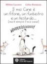 Gilles Bonotaux, Hélène Lasserre - Il mio cane è un fifone, un furbastro e un testardo... (ma è sempre il mio cane)
