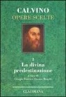 Giovanni Calvino, F. Ronchi, G. Tourn - Opere scelte