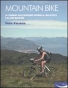 Fabio Valeggia - Mountain bike. 30 itinerari sulle montagne intorno al Lago D'Orta e al Lago Maggiore