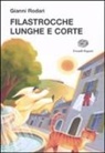 Gianni Rodari, L. Rigo, Laura Rigo - Filastrocche lunghe e corte