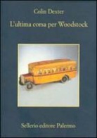 Colin Dexter - L'ultima corsa per Woodstock