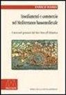 Enrico Basso - Insediamento e commercio nel Mediterraneo bassomedievale. I mercanti genovesi dal Mar Nero all'Atlantico
