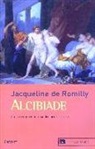 Jacqueline de Romilly - Alcibiade. Un avventuriero in una democrazia in crisi