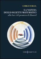 Giorgio Israel - La natura degli oggetti matematici. Alla luce del pensiero di Husserl