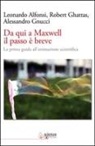 Leonardo Alfonsi, Robert Ghattas, Alessandro Gnucci - Da qui a Maxwell il passo è breve. La prima guida all'animazione scientifica