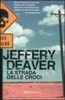 Jeffery Deaver - La strada delle croci