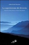 Gilbert K. Chesterton - La superstizione del divorzio