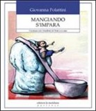 Giovanna Polattini - Mangiando s'impara. Cucinare con i bambini al nido e a casa
