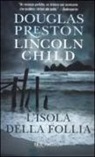 Lincoln Child, Douglas Preston - L'isola della follia