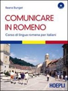 Ileana Bunget - Comunicare in romeno. Corso di lingua romena per italiani. Con CD Audio