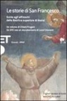 Luca Criscenti, Chiara Frugoni - Le storie di San Francesco. Guida agli affreschi della Basilica superiore di Assisi. Ediz. italiana e inglese