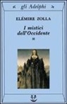 Elémire Zolla - I mistici dell'Occidente