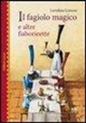 Loredana Limone, W. Bini - Il fagiolo magico e altre fiaboricette