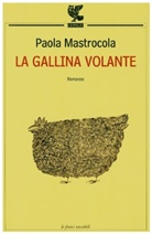 Paola Mastrocola - La gallina volante