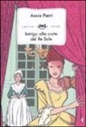Annie Pietri - Intrigo alla corte del Re Sole