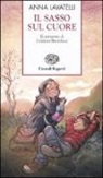 Anna Lavatelli, F. Bertolucci - Il sasso sul cuore