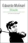Edoardo Molinari - 18 buche. La mia vita sul campo da golf