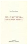 Lars Gustafsson - Sulla ricchezza dei mondi abitati
