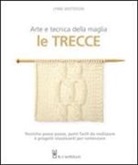 Lynne Watterson - Le trecce. Arte e tecnica della maglia