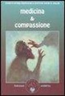 Chökyi Nyima (Rinpoche), David R. Shlim - Medicina & compassione. La guida di un lama tibetano per chi si prende cura degli altri