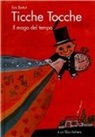 Éric Battut - Ticche tocche. Il mago del tempo