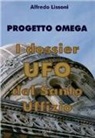 Alfredo Lissoni - Progetto Omega. I dossier UFO del Santo Uffizio