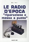 Giorgio Terenzi - Le radio d'epoca. Riparazione e messa a punto