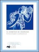 Vincenzo Consolo - Il corteo di Dioniso