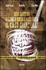 Augusto Balloni, Irene Bisi, Roberta Bisi - Soda caustica, allume di rocca e pece greca. Il caso Cianciulli. Con DVD