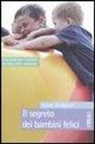 Steve Biddulph, A. Stomann - Il segreto dei bambini felici