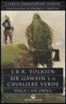 John Ronald Reuel Tolkien, C. Tolkien, Christopher Tolkien - Sir Gawain e il cavaliere verde. Perla e sir Orfeo