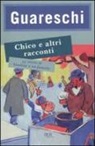 Giovanni Guareschi - Chico e altri racconti. 33 storie di bambini e un fumetto