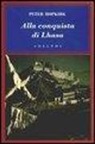 Peter Hopkirk - Alla conquista di Lhasa