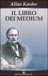Allan Kardec - Il libro dei medium