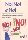 Miriam Chachamu - No! No! No! Come convivere con un figlio «faticoso»