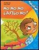 Annalisa Lay, Paolo Turini - No, no, no, l'asilo no!