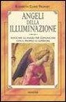 Elizabeth C. Prophet - Angeli della illuminazione. Invocare gli angeli per comunicare con il proprio io superiore