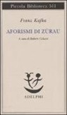 Franz Kafka, R. Calasso - Aforismi di Zürau