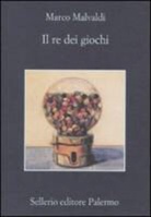 Marco Malvaldi - Il re dei giochi